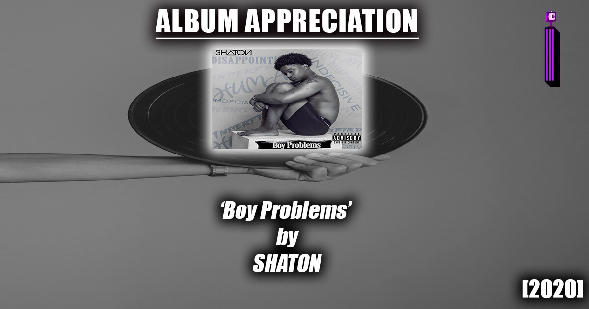 Album Appreciation: Boy Problems by Shaton